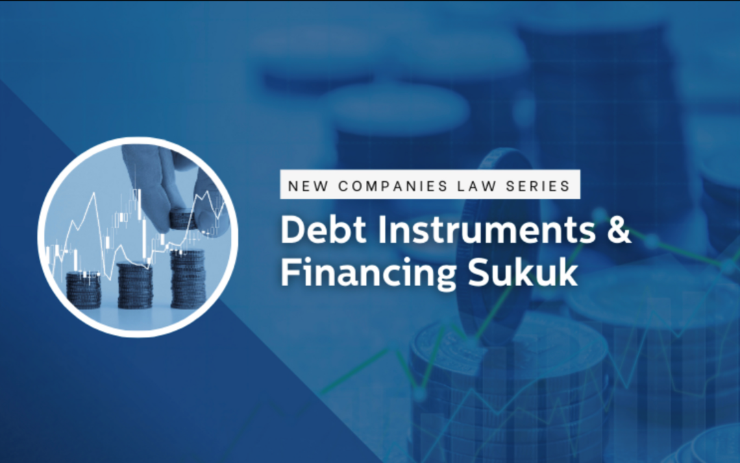 Provisions for Debt Instruments & Financing Sukuk Under New Companies Law